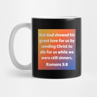 Bible Verse Romans 5:8 Mug